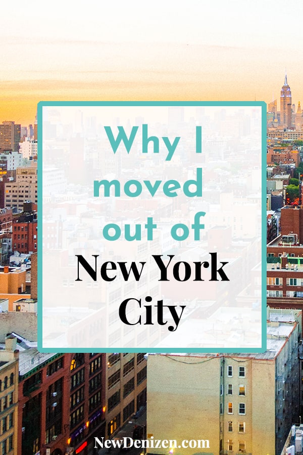 Pin this! Why I moved out of New York City